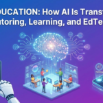 AI in Education How AI Is Transforming Tutoring, Learning, and EdTech in 2026